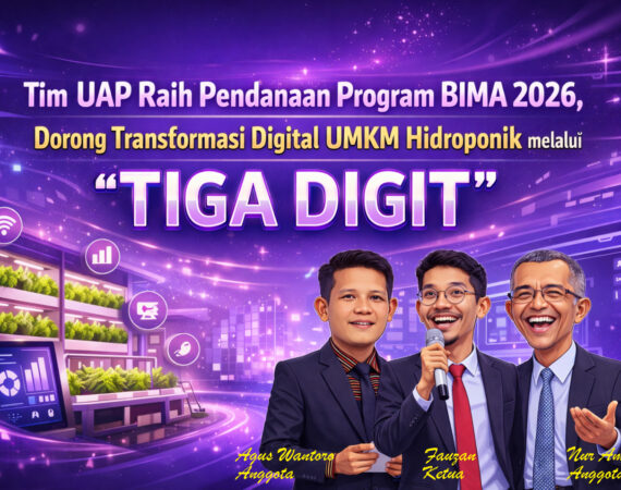 Tim UAP Raih Pendanaan Program BIMA 2026, Dorong Transformasi Digital UMKM Hidroponik melalui “TIGA DIGIT”